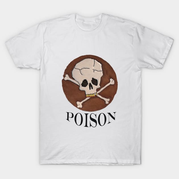 Skull and Bones Poison T-Shirt by Turnersartandcrafts